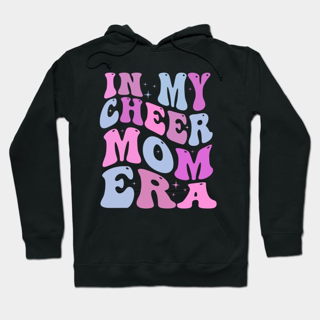 In My Cheer Mom Era Cheerleader Mom Hoodie by blueyellow